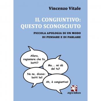 Il congiuntivo: questo sconosciuto. Piccola apologia di un modo di pensare e di parlare