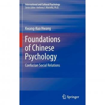 Foundations of Chinese Psychology: Confucian Social Relations (International and Cultural Psychology)