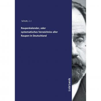 Raupenkalender, oder systematisches Verzeichniss aller Raupen in Deutschland