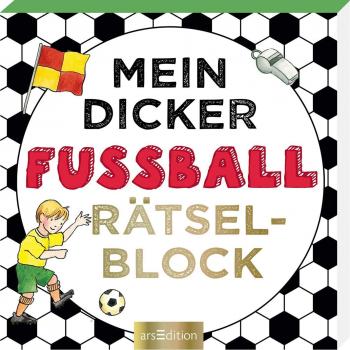 ARSEDITION 978-3-8458-2436-9 Mein dicker Fußballrätselblock