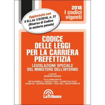 Codice delle leggi per la carriera prefettizia. Legislazione speciale del ministero dell'interno