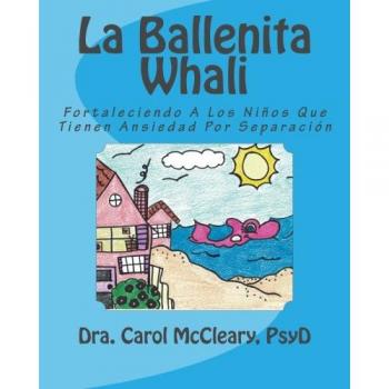 La Ballenita Whali: Fortaleciendo A Los Niños Que Tienen Ansiedad Por Separación