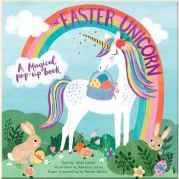 The Easter Unicorn : A Magical Pop-Up Book