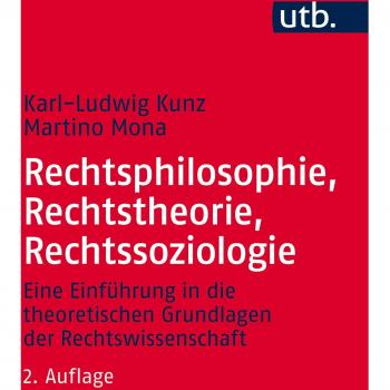 Rechtsphilosophie, Rechtstheorie, Rechtssoziologie: Eine Einführung in die theoretischen Grundlagen der Rechtswissenschaft