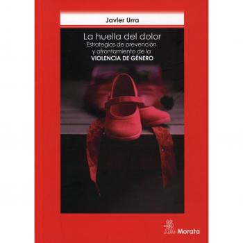 LA HUELLA DEL DOLOR.ESTRATEGIAS DE PREVENCIÓN Y AFRONTAMIENTO DE LA VIOLENCIA DE GÉNERO