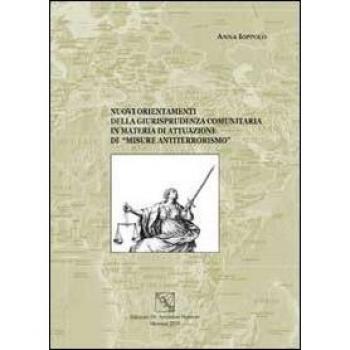 Nuovi orientamenti della giurisprudenza comunitaria in materia di attuazione di «misure antiterrorismo»