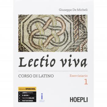 Lectio viva. Eserciziario. Corso di latino. Per i Licei. Con e-book. Con espansione online. Con Libro: Versioni per il recupero e l'approfondimento