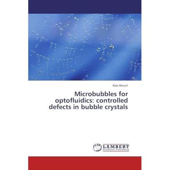 Microbubbles for optofluidics: controlled defects in bubble crystals