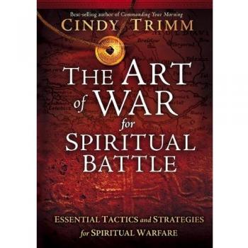 The Art of War for Spiritual Battle, by Cindy Trimm