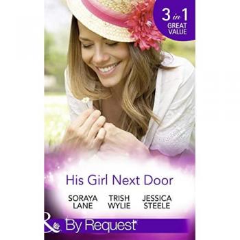 His Girl Next Door (Mills & Boon by Request) - Soraya Lane