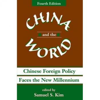 Westview Press, Inc. China and the World : Chinese Foreign Policy Towards the New Millennium
