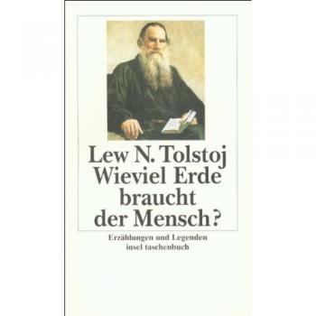 Wieviel Erde braucht der Mensch?: Erzählungen und Legenden (insel taschenbuch)
