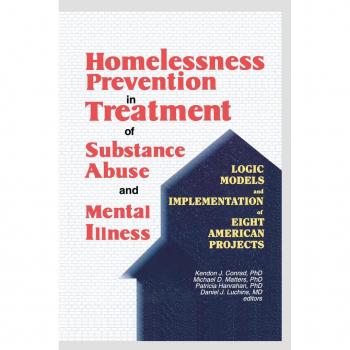 Homelessness Prevention in Treatment of Substance Abuse and Mental Illness