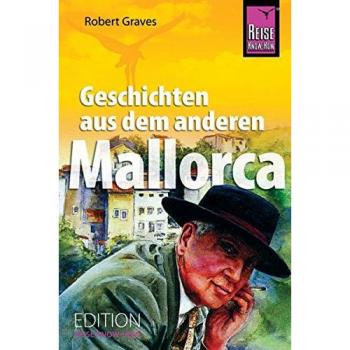 Robert Graves Geschichten Aus Dem Anderen Mallorca