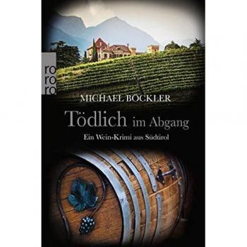 Michael Böckler Tödlich Im Abgang: Ein Wein-Krimi Aus Südtirol (Baron Emilio Von Ritzfeld-Hechenstein, Band 5)
