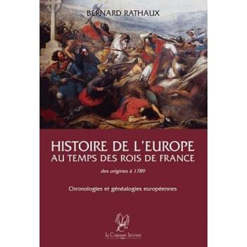 Histoire de l'europe au temps des rois de france - HISTOIRE DE L'EUROPE - La Compagnie Litteraire - broché - Etude