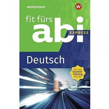 Fit fürs Abi Express: Deutsch