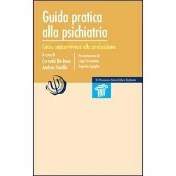 Guida pratica alla psichiatria. Come sopravvivere alla professione