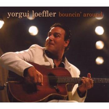 Yorgui Loeffler Bouncin' Around