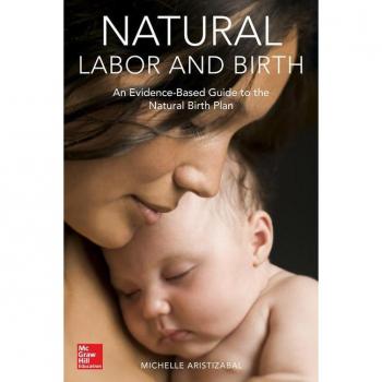 Natural Labor and Birth: An Evidence-Based Guide to the Natural Birth Plan - [Version Originale]