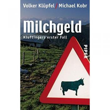 Volker Klüpfel Milchgeld. Kommissar Kluftingers Erster Fall