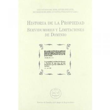 Historia de la Propiedad. Servidumbres y limitaciones de dominio.