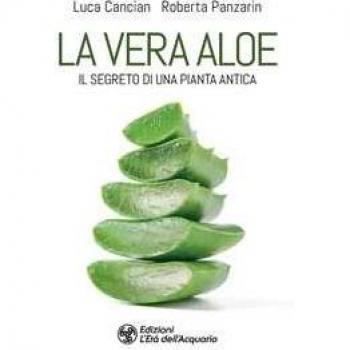 La vera aloe. Il segreto di una pianta antica