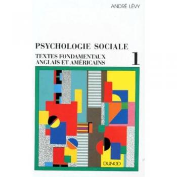 PSYCHOLOGIE SOCIALE. Tome 1, textes fondamentaux anglais et américains (Psycho Sup)