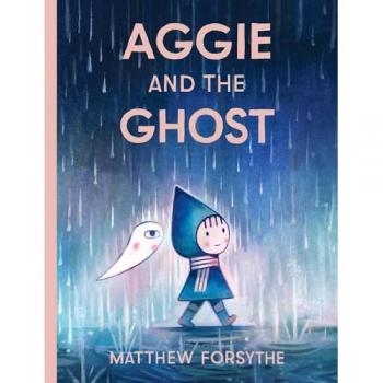Forsythe, Matthew: Aggie and the Ghost