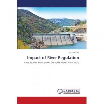 Impact of River Regulation: Case Studies From Lower Damodar Flood Plain, India