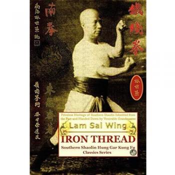 Iron Thread, Southern Shaolin Hung Gar Kung Fu Classics Series