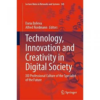 Technology, Innovation and Creativity in Digital Society: XXI Professional Culture of the Specialist of the Future (Lecture Notes in Networks and Systems, 345, Band 21)