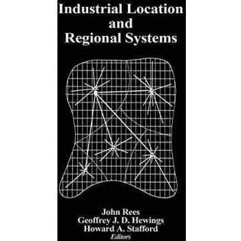 Industrial Location and Regional Systems: Spatial Organization and the Economic Sector