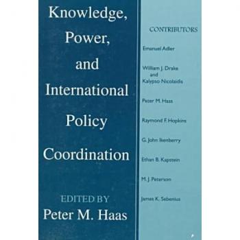Knowledge, Power, and International Policy Coordination (STUDIES IN INTERNATIONAL RELATIONS)