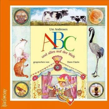 ABC und alles in der Welt: Sprecher: Hans Clarin und Kinder. Musik: Andreas Heidt. 1 CD: Mit ABC-Poster