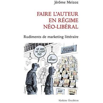 Faire l'auteur en régime néo-libéral