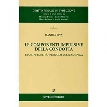 Le componenti impulsive della condotta. Tra imputabilità,