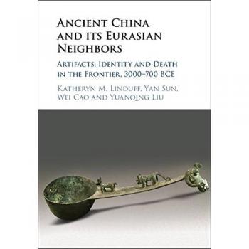 Linduff, Katheryn M.: Ancient China and its Eurasian Neighbors