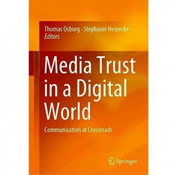 Media Trust in a Digital World: Communication at Crossroads
