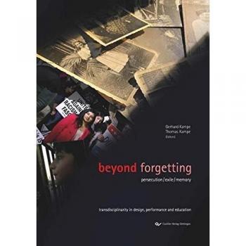 beyond forgetting. persecution/exile/memory