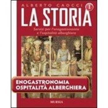 storia. Per gli Ist. professionali alberghieri. Con CD Audio. Con... Alberto Caocci