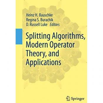 Splitting Algorithms Modern Operator Theory and Applications