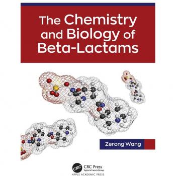 The Chemistry and Biology of Beta-Lactams