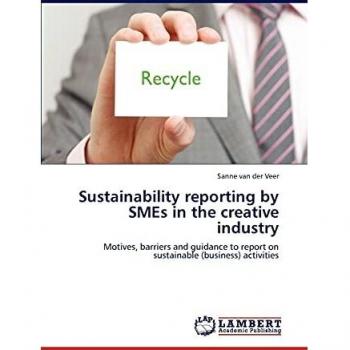Sustainability reporting by SMEs in the creative industry: Motives, barriers and guidance to report on sustainable (business) activities