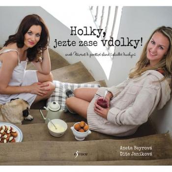 Holky, jezte zase vdolky