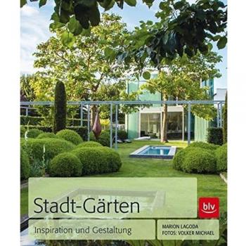Moderne Stadtgärten - Gestaltung / Bepflanzung / Reportagen