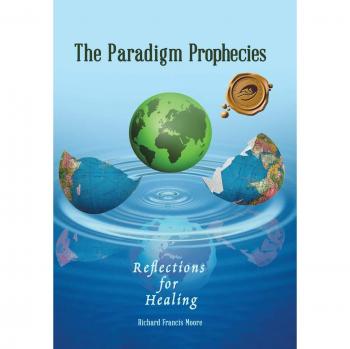 The Paradigm Prophecies: Reflections for Healing