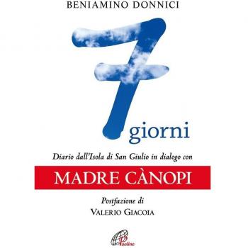 7 giorni. Diario dall'Isola di San Giulio in dialogo con Madre Canopi