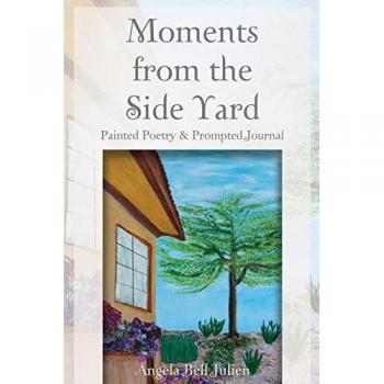Moments from the Side Yard