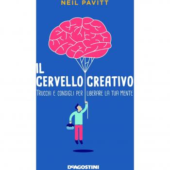 Il cervello creativo. Trucchi e consigli per liberare la tua mente